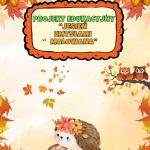 "Jesień zmysłami malowana"- projekt edukacyjny