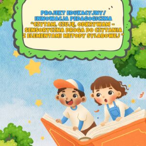 "Czytam, czuję, odkrywam – sensoryczna droga do czytania z elementami metody sylabowej” - projekt edukacyjny/innowacja pedagogiczna