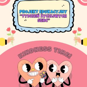 "Tydzień życzliwych serc"- projekt edukacyjny