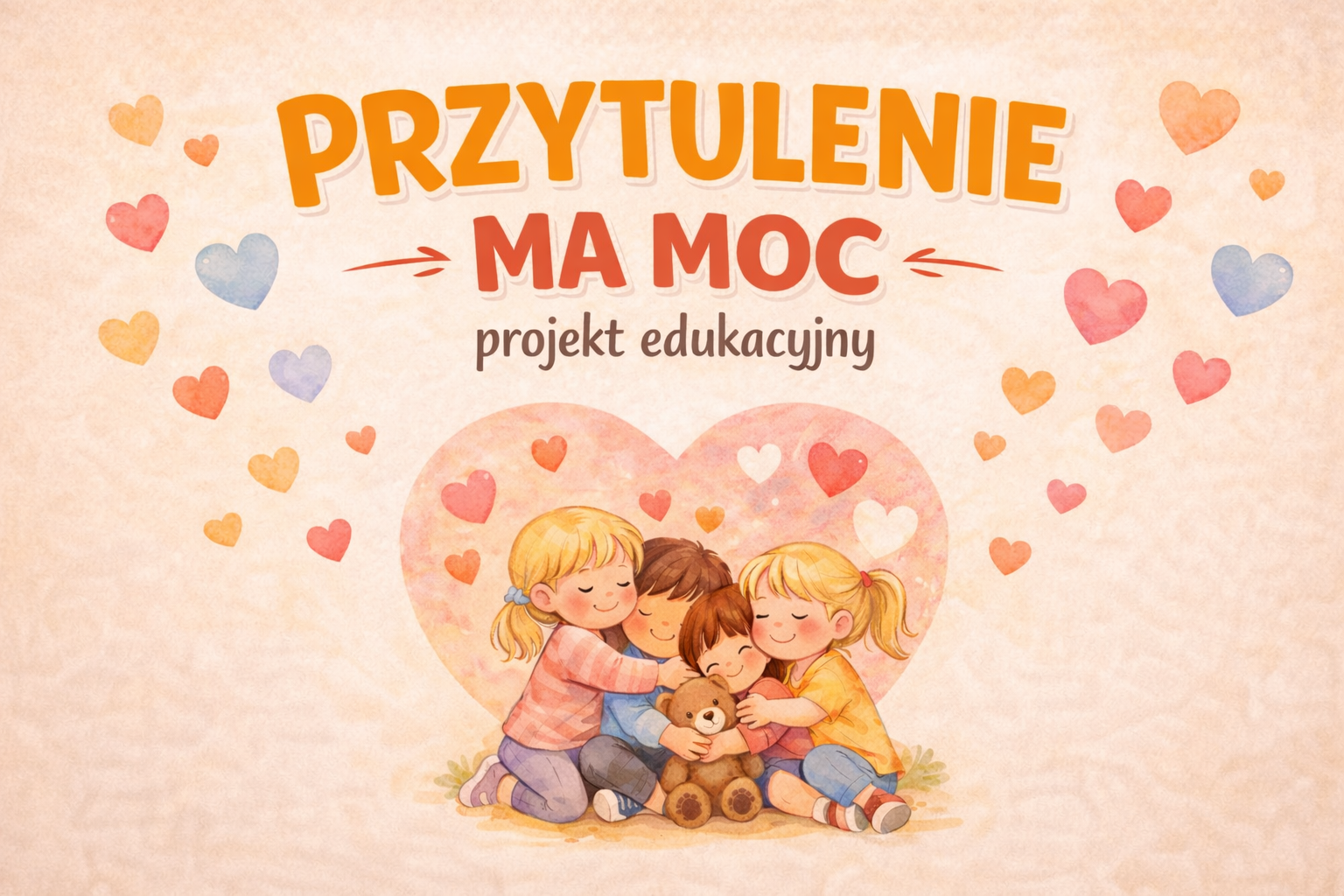 "Przytulenie ma moc"- projekt edukacyjny