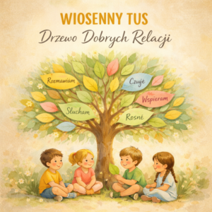Wiosenny TUS-"Drzewo dobrych relacji"