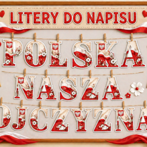 "Polska nasza Ojczyzna"-litery do napisu