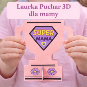 Laurki puchar 3D dla mamy